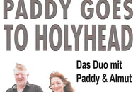 Paddy goes to Holyhead - Irish Folk im Phoenix Irish Pub